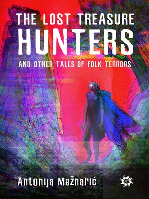 cover image of The Lost Treasure Hunters and Other Tales of Folk Terrors